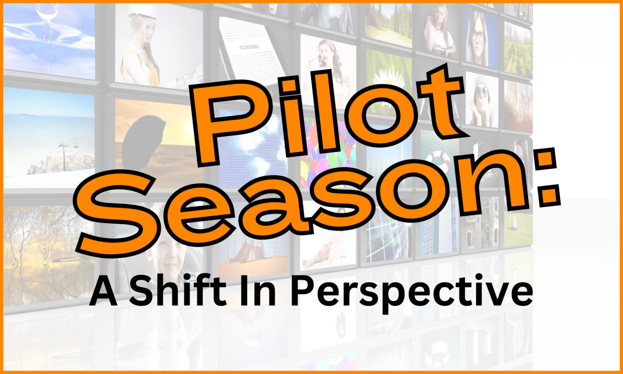 Pilot Season: A Shift In Perspective