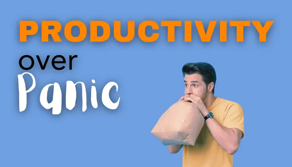 Productivity Over Panic