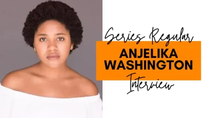 Series Regular Anjelika Washington Interview