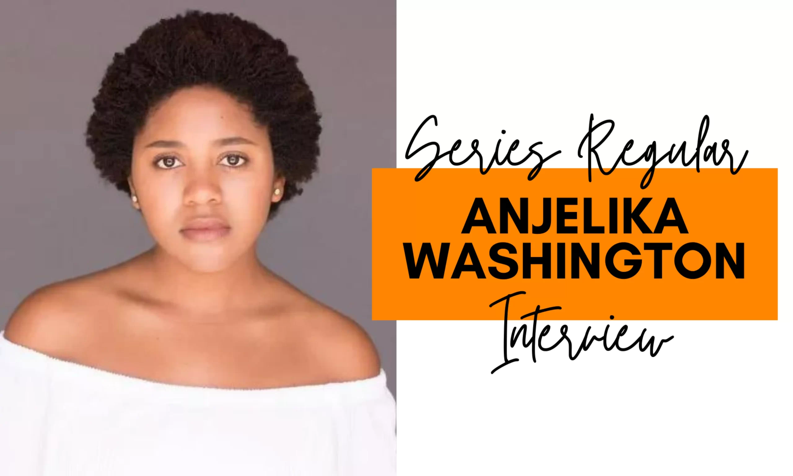 Series Regular Anjelika Washington Interview