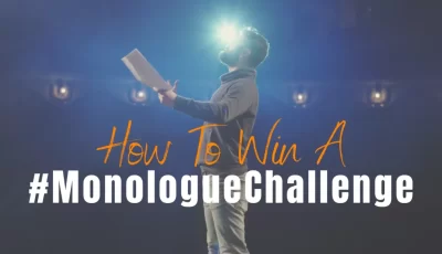 How To Win A #MonologueChallenge