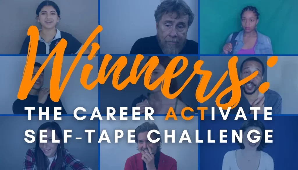 Winners of The Career ACTivate Self-Tape Challenge