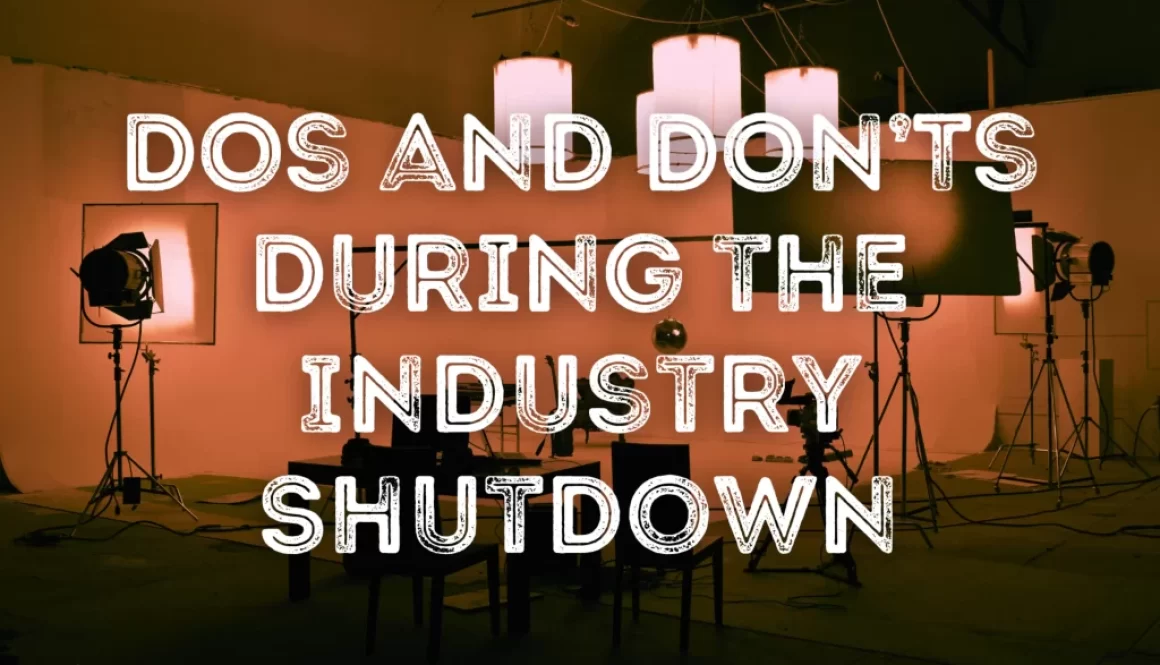 DOs and DON’Ts During the Industry Shutdown