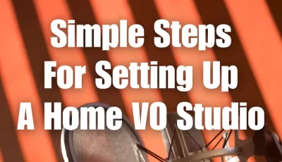 Simple Steps To Setting Up A Home VO Studio