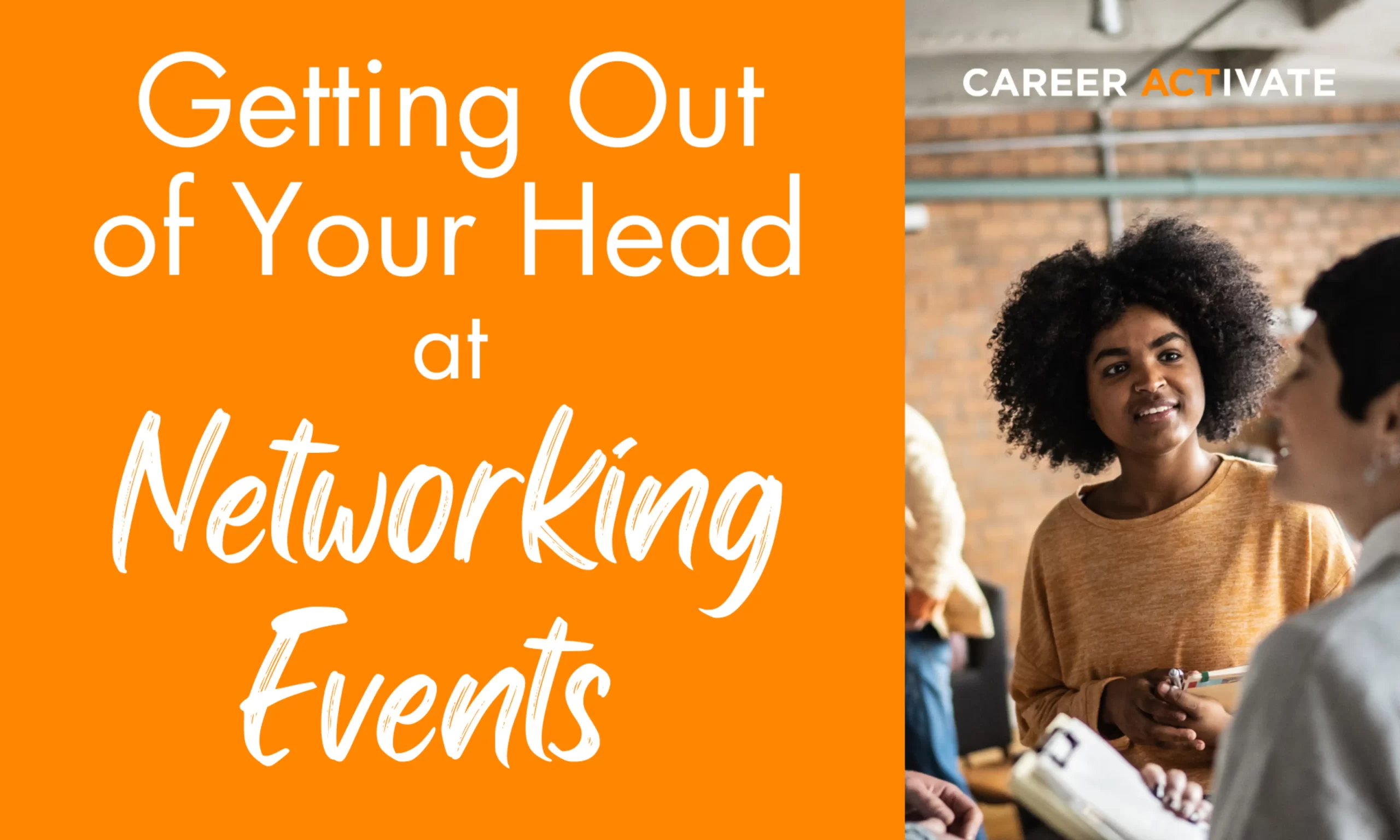 Getting Out of Your Head at Networking Events